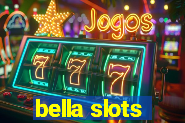 bella slots